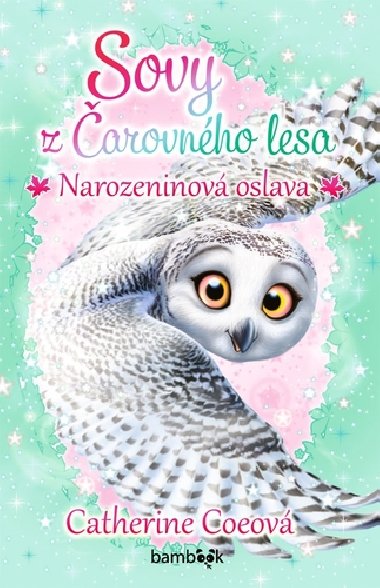 Sovy z arovnho lesa 3 - Narozeninov oslava - Catherine Coeov