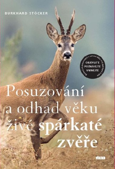 Posuzování a odhad věku živé spárkaté zvěře - Burkhard Stöcker