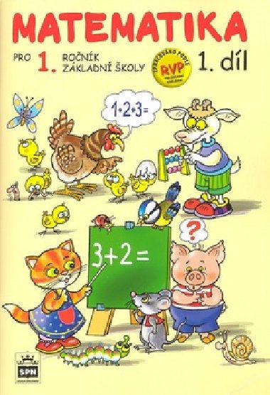 Matematika pro 1 ronk zkladn koly 1.dl - Miroslava kov; Antonn plchal