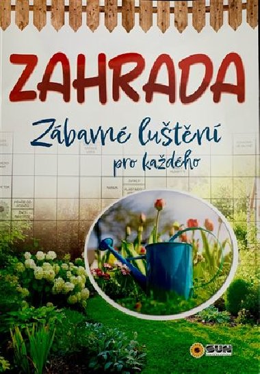 Zahrada - Zbavn lutn pro kadho - Nakladatelstv SUN