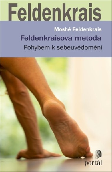 Feldenkraisova metoda - Pohybem k sebeuvdomn - Mosh Feldenkrais