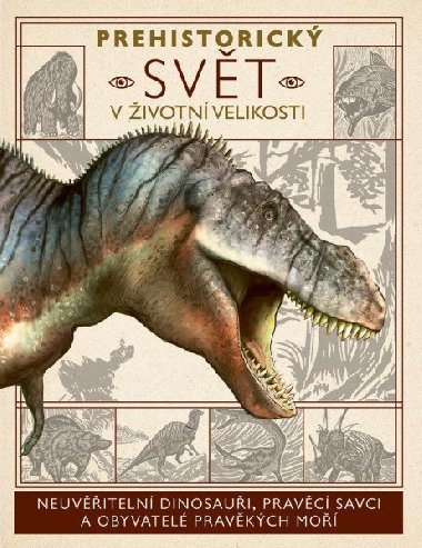 Prehistorick svt v ivotn velikosti - Dean R. Lomax; Nancy Dickmann; Dixon Dougal