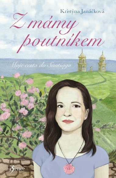 Z mámy poutníkem - Moje cesta do Santiaga - Kristýna Janáčková