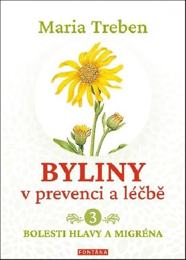 Byliny v prevenci a léčbě 3 - Bolesti hlavy a migréna - Maria Treben
