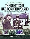 The Ghettos of Nazi-Occupied Poland : Rare Photographs from Wartime Archives - Baxter Ian