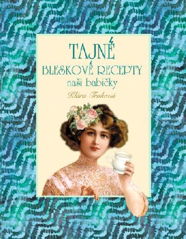 Tajn bleskov recepty na babiky - Klra Trnkov