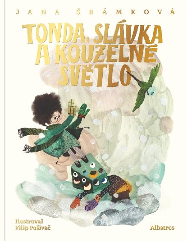Tonda, Slvka a kouzeln svtlo - Filip Poiva, Jana rmkov