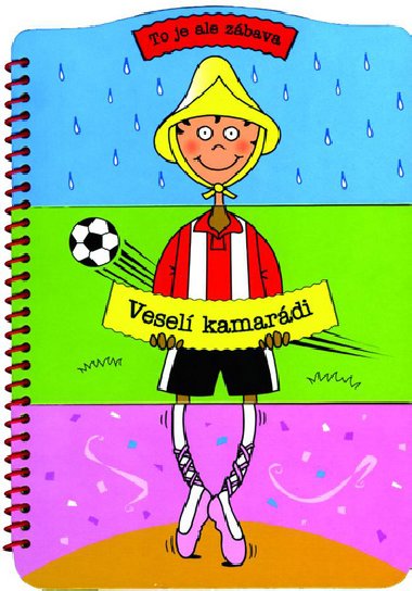 Vesel kamardi to je ale zbava - 