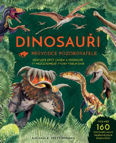 Dinosauři - Průvodce pozorovatele - Michael K. Brett-Surman