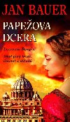 Papeova dcera - Lucrezia Borgia, ivot pln lsek, dramat a klad - Jan Bauer