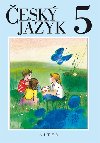 esk jazyk pro 5. ronk Z, broovan - M. Horkov; Hana Staudkov; Jana troblov