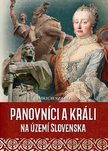 Panovnci a krli na zem Slovenska - 