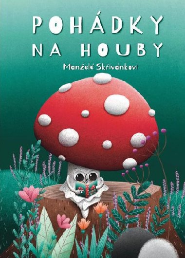 Pohdky na houby - Ji Skivnek; Vra Skivnkov