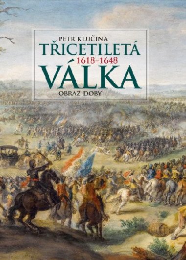 Třicetiletá válka - obraz doby - Petr Klučina