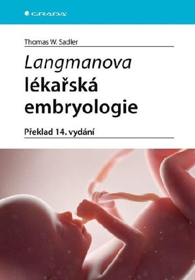 Langmanova lkask embryologie (peklad 14. vydn) - Sadler Thomas W.