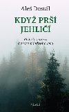 Kdy pr jehli - Pbh o smrti a zrozen jednoho lesa - Ale Dostl