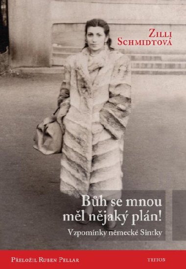 Bh se mnou ml njak pln! - Vzpomnky nmeck Sintky - Zilli Schmidtov