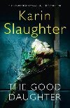 The Good Daughter - Slaughter Karin
