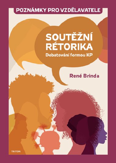 Soutn rtorika Poznmky pro vzdlavatele - Ren Brinda