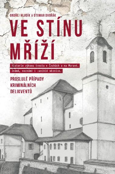 Ve stnu m - Proslul ppady kriminlnch delikvent - Otomar Dvok, Ondej Hladk