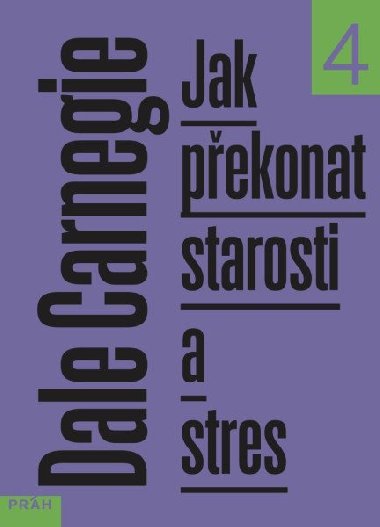 Jak pekonat starosti a stres - Dale Carnegie