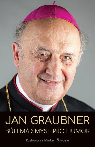 Jan Graubner: Bůh má smysl pro humor - Jan Graubner