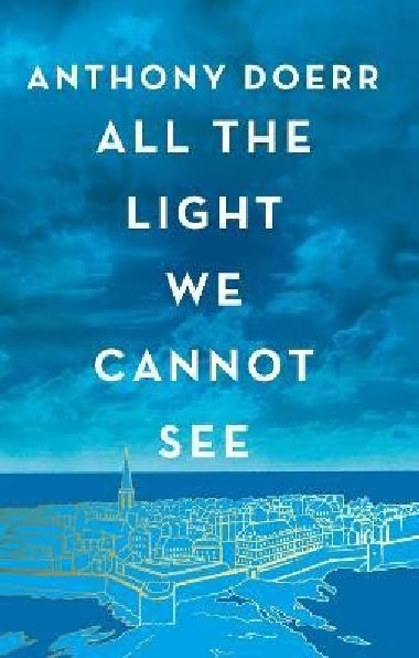 All the Light We Cannot See - Doerr Anthony