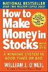 How to Make Money in Stocks: A Winning System in Good Times and Bad, Fourth Edition - O`Neil William J.