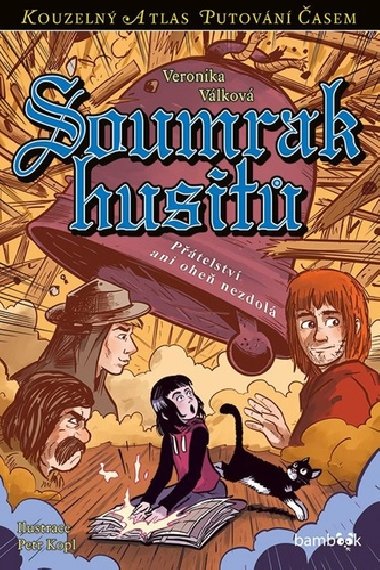 Soumrak husitů - Přátelství ani oheň nezdolá - Veronika Válková; Petr Kopl
