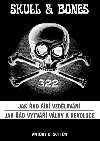 Skull & Bones - Jak d d vzdlvn, Jak d vytv vlky a revoluce - Antony C. Sutton