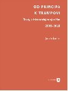Od Principa k Trumpovi - Jan Adamec