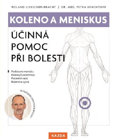 Koleno a meniskus - Účinná pomoc při bolesti - Roland Liebscher-Bracht; Petra Brachtová