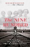 The Nine Hundred : The Extraordinary Young Women of the First Official Jewish Transport to Auschwitz - Macadamov Heather Dune