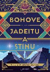 Bohov jadeitu a stnu - Silvia Moreno-Garcia