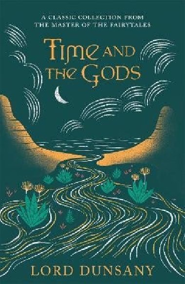 Time and the Gods: An Omnibus - Lord Dunsany