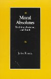 Moral Absolutes : Tradition, Revision and Truth - Finnis J. M.