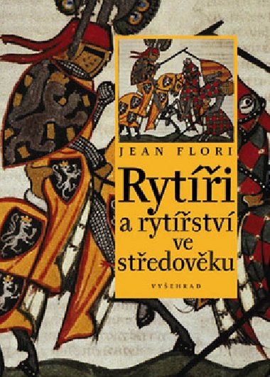 Ryti a rytstv ve stedovku - Jean Flori