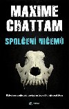 Spolen niem - Kdy se nejhor non mry stvaj realitou - Maxime Chattam