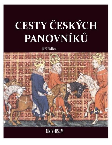 Cesty eskch panovnk - Ji Fidler, Jaroslav Synek