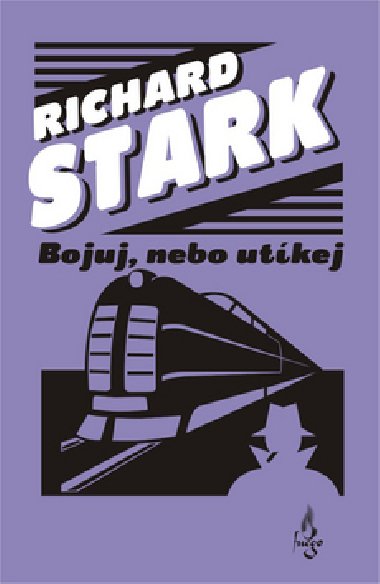 Bojuj, nebo utkej - Richard Stark