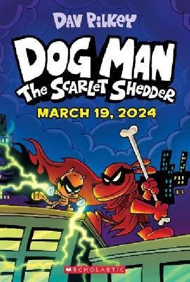 Dog Man 12: The Scarlet Shedder - Pilkey Dav