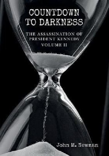 Countdown to Darkness: The Assassination of President Kennedy Volume II - 