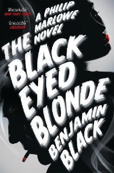 The Black Eyed Blonde: A Philip Marlowe 10 - Black Benjamin