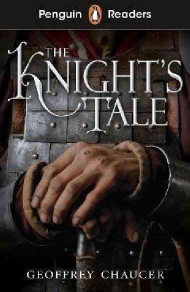 Penguin Readers Starter Level: The Knight´s Tale (ELT Graded Reader) - Chaucer Geoffrey