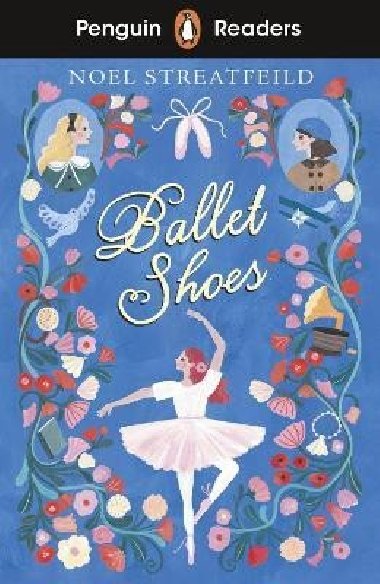 Penguin Readers Level 2: Ballet Shoes (ELT Graded Reader) - Streatfeild Noel