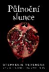 Plnon slunce - Bestseller Stmvn Edwardovma oima - Stephenie Meyerov