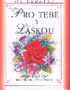 Pro tebe s lskou - Frances Grant; Lynne Robinson