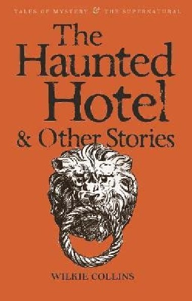 The Haunted Hotel & Other Stories - Collins Wilkie