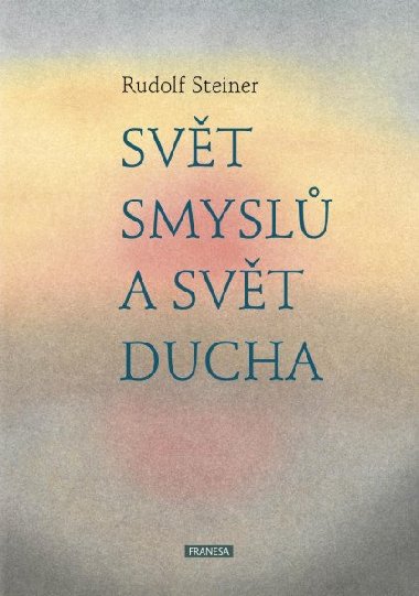 Svt smysl a svt ducha - Steiner Rudolf