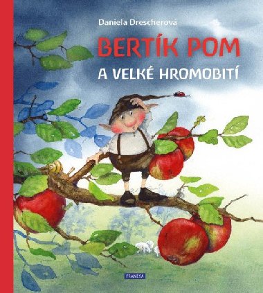 Bertk Pom a velk hromobit - Drescherov Daniela